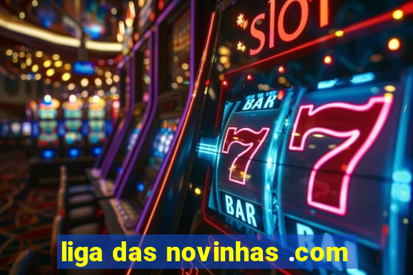 liga das novinhas .com